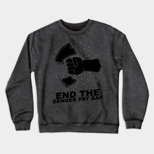 Let's End the Pay Gap ! Crewneck Sweatshirt